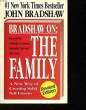 BRADSHAW ON : THE FAMILY - A NEW WAY OF CREATING SOLID SELF-ESTEEM. BRADSHAW JOHN