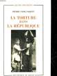 LA TORTUE DANS LA REPUBLIQUE - ESSAI D'HISTOIRE ET D EPOLITIQUE CONTEMPORAINE. VIDAL-NAQUET PIERRE