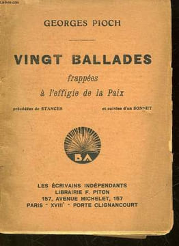 VINGT BALLADES FRAPPEES A L'EFFIGIE DE LA PAIX. PIOCH GEORGES