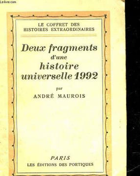 DEUX FRAGMENTS D'UN HISTOIRE UNIVERSELLE 1992. MAUROIS ANDRE