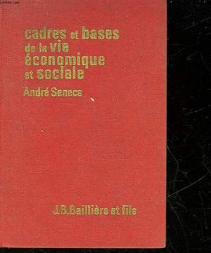 CADRES ET BASES DE LA VIE ECONOMIQUE ET SOCIALE. SENECA A.