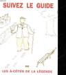 SUIVEZ LE GUIDE OU LES A COTES DE LA LEGENDE. PEYRE ANDRE