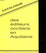 CATALOGUE DES EDITEURS OCCITANS EN AQUITAINE. COLLECTIF