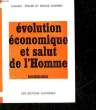 EVOLUTION ECONOMIQUE ET SALUT DE L'HOMME. COLLECTIF
