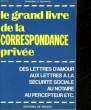 LE GRAND LIVRE DE LA CORRESPONDANCE PRIVEE. FOLCALVEZ FRANCOISE LE