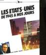 LES ETATS-NUES DE 1945 A NOS JOURS DE TRUMAN A BUSH. DOREL G. - GAUTHIER A. - REYNAUD A.