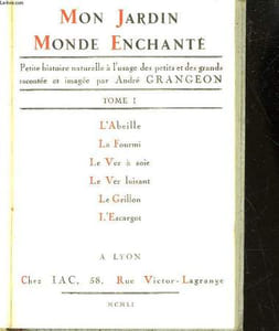MON JARDIN MONDE ENCHANTE - TOME 1 - L'ABEILLE - LA FOURMI - LE VER A SOIE - LE VER LUISANT - LE GRILLON - L'ESCARGOT