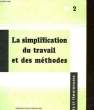 LA SIMPLICIATION DU TRAVAIL ET DES METHODES - COMTE RENDU D'EXPERIENCES. COLLECTIF