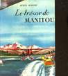 LE TRESOR DE MANITOU. MOWERY BYRON