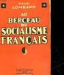 AU BERCEAU DU SOCIALISME FRANCAIS. LOMBARD PAUL