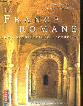 LA FRANCE ROMANE - UNE ARCHITECTURE ETERNELLE. DECENEUX MARC