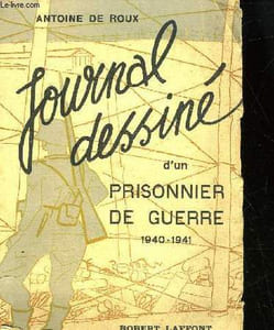 JOURNAL DESSINE D'UN PRISONNIER DE GUERRE 1940 - 1941