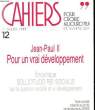 CAHIERS POUR CROIRE AUJOURD'HUI - N°12 - JEAN-PAUL II POUR UN VRAI DEVELOPPEMENT. COLLECTIF