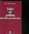 LAICS ET PRETRES DES IDEES POUR DEMAIN. DELOUPY JEAN-PAUL