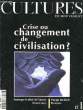 CULTURES EN MOUVEMENT N°1 - CRISE OU CHANGEMENT DE CIVILISATION?. COLLECTIF