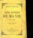 CINQ ANNEES DE MA VIE - 1894 - 1899. DREYFUS ALFRED