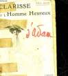CLARISSE ET L'HOMME HEUREUX. ADAM PAUL