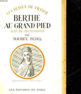 BERTHE AU GRAND PIED FEMME DE PEPIN LE BREF MERE DE CHARLEMAGNE