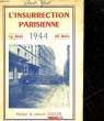 L'INSURRECTION PARISIENNE - 19 AOUT 26 AOUT 1944. COLLECTIF