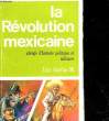 LA REVOLUTION MEXICAINE ABREGE D'HISTOIRE POLITIQUE ET MILITAIRE. GARFIAS LUIS M.