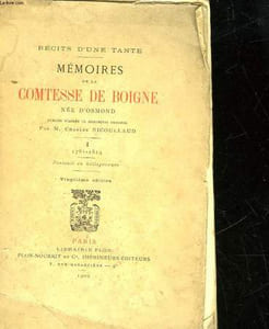 MEMOIRES DE LA COMTESSE DE BOIGNE NEE D'OSMOND - I - 1781 - 1814