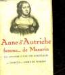 LE MYSTERE D'UNE VIE CONJUGALE -ANNE D'AUTRICHE FEMME... DE MAZARIN. WISSANT GEORGE ET ANDRE