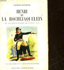 LE GENERALISSIME DE 20 ANS - HENRI DE LA ROCHEJAQUELEIN