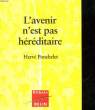 L'AVENIR N'EST PAS HEREDITAIRE. PONCHELET HERVE