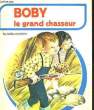 BOBY LE GRAND CHASSEUR. COLLECTIF