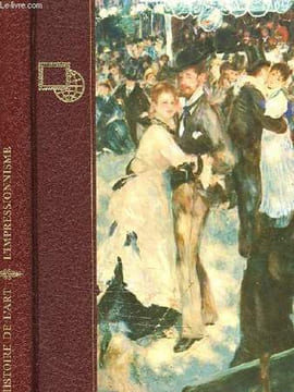 HISTOIRE INTEGRALE DE L'ART : L'IMPRESSIONNISME. LASSAIGNE JACQUES