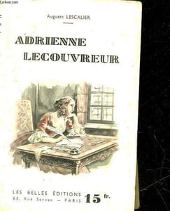 ADRIENNE LECOUVREUR - SUIVI DE NOTES DE L'AUTEUR - APPENDICE