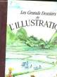 LES GRANDS DOSSIERS DE L'ILLUSTRATION - L'INDOCHINE - HISTOIRE D'UN SIECLE 1843 - 1944. COLLECTIF