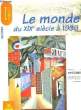 HISTOIRE 1&deg; - LE MONDE DU MILIEU DU 19&deg; SIECLE A 1939 + LIVRET DU PROFESSEUR. COLLECTIF