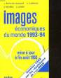 IMAGES ECONOMIQUE DU MONDE - 38° ANNEE - 1993-94. COLLECTIF