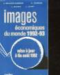 IMAGES ECONOMIQUE DU MONDE - 37° ANNEE - 1992-93. COLLECTIF