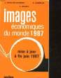IMAGES ECONOMIQUE DU MONDE - 32° ANNEE - 1987. COLLECTIF