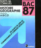 SUJETS CORRIGES - BAC 87 - HISTOIRE GEOGRAPHIE TERMINALE ABCDE. COLLECTIF