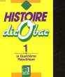 HISTOIRE DIC O BAC - 1 - LA 4° REPUBLIQUE. CARRE GILLES - PONTHUS RENE