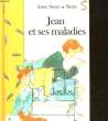 JEAN ET SES MALADIES. SOYER ANNE - BOIRY