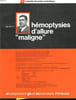 MALADIES THROMBO-EMBOLIQUE - CH5 - N&deg;1 - HEMOPTYSIES D'ALLURE MALIGNE. COLLECTIF