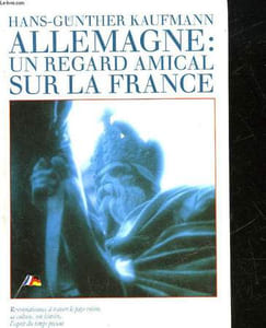 ALLEMAGNE UN REGARD AMICAL SUR LA FRANCE