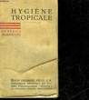 HYGIENE TROPICALE - CONSEILS PRATIQUES. DUWEZ J.