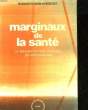 MARGINAUX DE LA SANTE - LA READAPTATION SOCIALE EN PSYCHIATRIE. QUIDU MARGUERITE - GOT ROGER