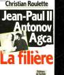 JEAN-PAUL II - ANTONOV-AGCA LA FILIERE. ROULETTE CHRISTIAN