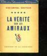 LA VERITE SUR LES AMIRAUX. VICE-AMIRAL DOCTEUR