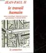 LE TRAVAIL HUMAIN. JEAN PAUL II