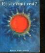 ET SI C'ETAIT VRAI?. COLLECTIF