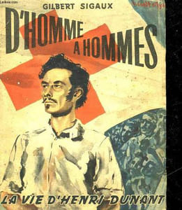 D'HOMME A HOMME - LA VIE D'HENRI DUNANT