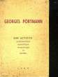 GEORGES PORTMANN SON ACTIVITE PARLEMENTAIRE SCIENTIFIQUE ECONOMIQUE ET SOCIALE. PORTMANN GEORGES