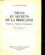 TRUCS ET SECRETS DE LA BROCANTE - GUIDE DE L'AMATEUR D'ANTIQUITES. GOUVION SAINT-CYR L. DE